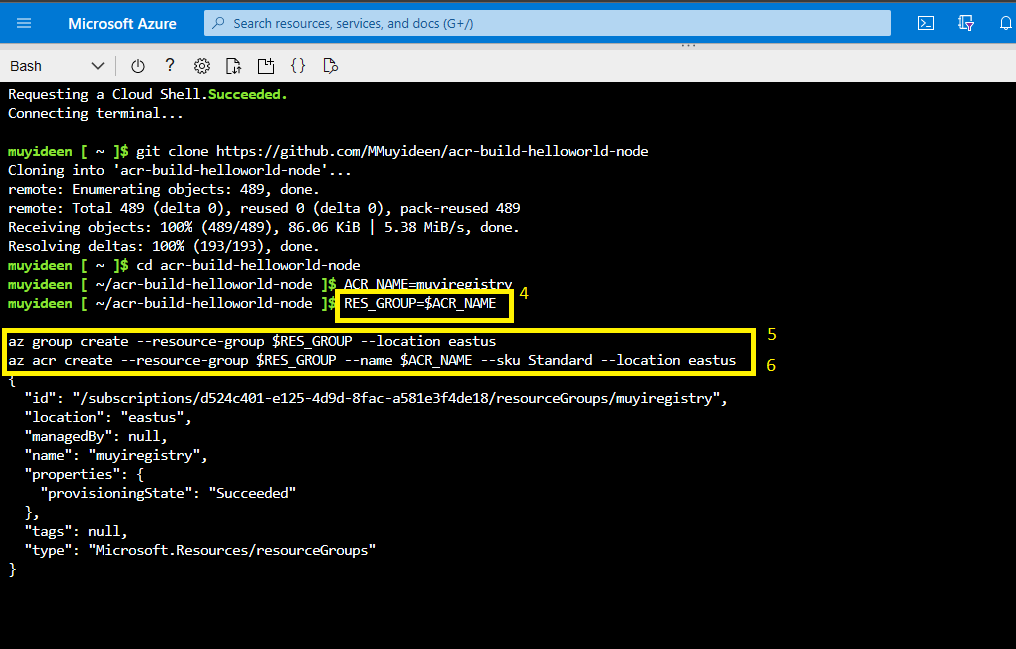 Cloud Shell setting the resource group variable, then running az group create and az acr create with the Standard SKU in eastus, with JSON output showing provisioningState Succeeded